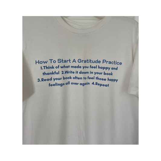 T Shirt How To Start A Gratitude Practice